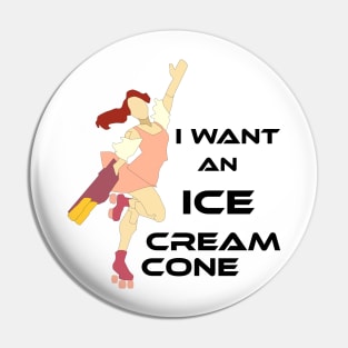 Sidney wants an ice cream cone Pin