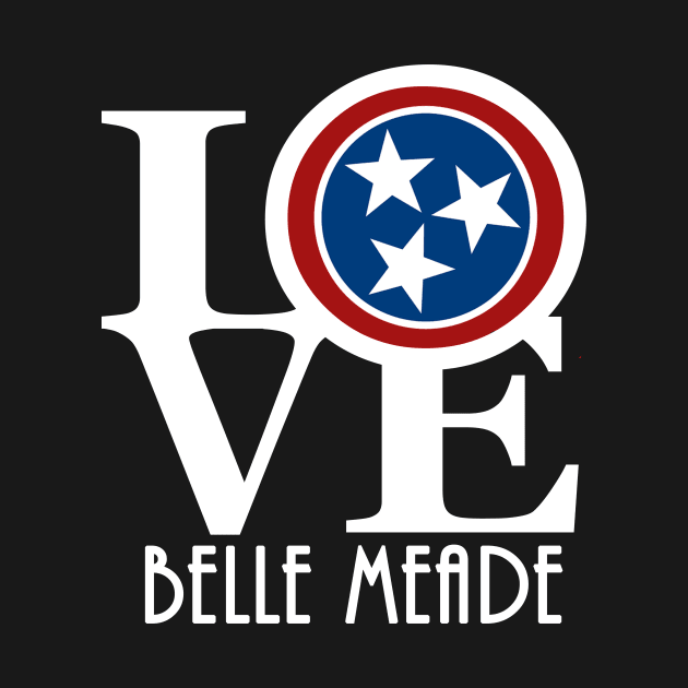 LOVE Belle Meade by Tennessee