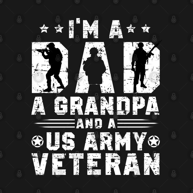 Discover I'm A Dad Grandpa And A US Army Veteran Nothing Scares Me - Army Veteran - T-Shirt