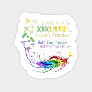 I Am A School Nurse I Can Promise School Nurse Gift Idea Magnet