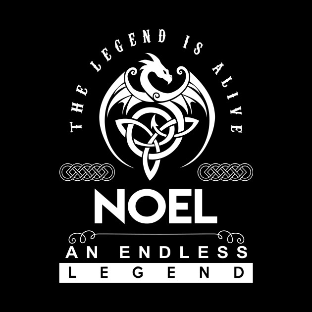 Noel Name T Shirt - The Legend Is Alive - Noel An Endless Legend Dragon Gift Item - Noel - Phone Case