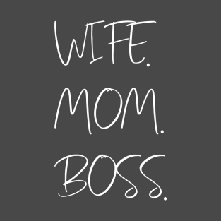 Wife mom boss T-Shirt