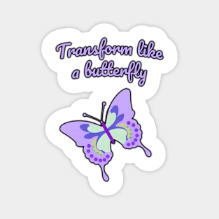 Transform like a butterfly Magnet
