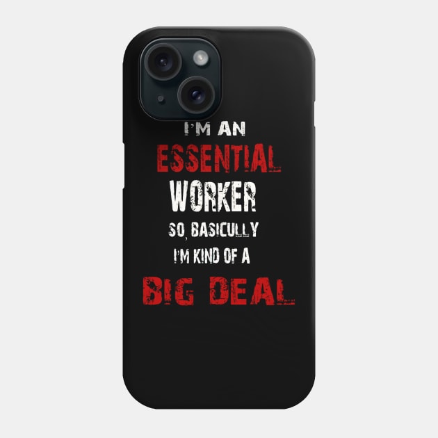 I'm An Essential Worker Phone Case by kupkle