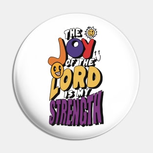 The Joy of the Lord Pin