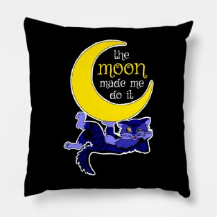 The Moon Made Me Do It - Cool Cat Design Pillow