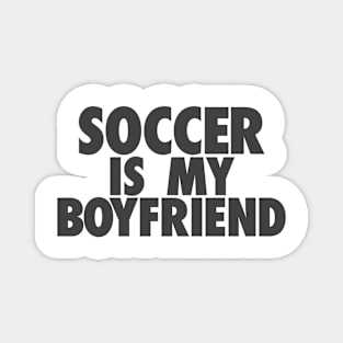 Soccer Is My GF Magnet