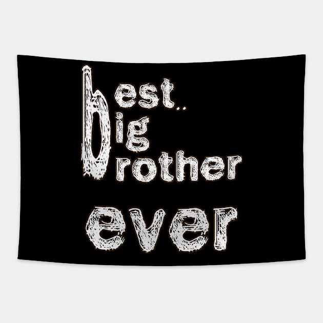 BEST BIG BROTHER EVER Tapestry by bakry