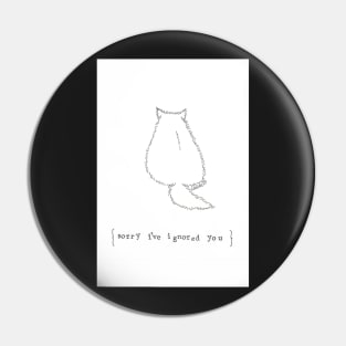 Hairballs - Sorry I've Ignored You Pin