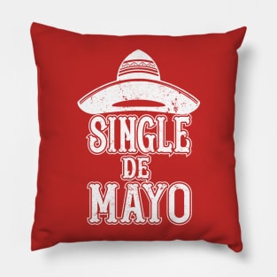 Single de Mayo Shirt Cinco de Mayo Singles Women Men Funny T-Shirt Pillow