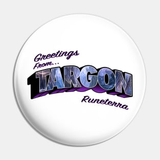 Greetings from Targon vintage Pin