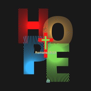 OUR HOPE IS IN JESUS Romans 15:13 Christian Design T-Shirt