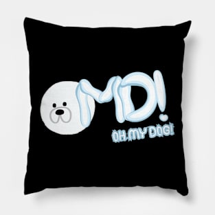 Oh My Dog! Pillow