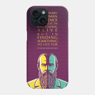 Fyodor Dostoyevsky Inspirational Quote: Mystery of Human Existence Phone Case
