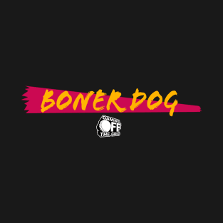 Boner Dog T-Shirt