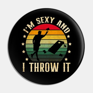 I'm Sexy And I Throw It Cornhole Retro Cornhole Lover Pin