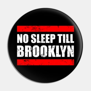 No Sleep Till Brooklyn Pin