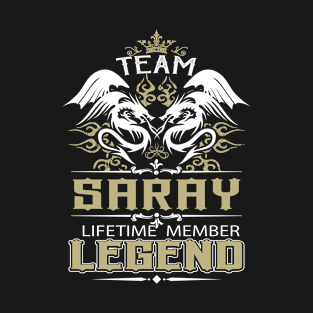 Saray Name T Shirt -  Team Saray Lifetime Member Legend Name Gift Item Tee T-Shirt