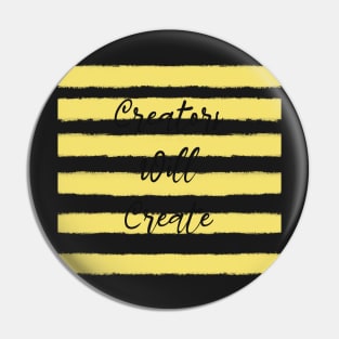 Creators Will Create Yellow Pin