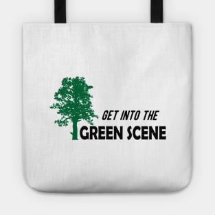 Earth Day - Get into the green scene Tote