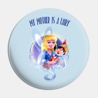 My Mother is a Fairy Pin