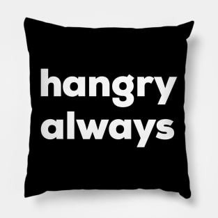 Hangry Always Pillow