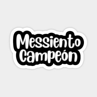 Messiento campeón soccer futbol quote art Magnet