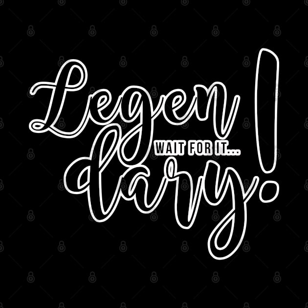 It's Legen...wait for it...dary! by guicsilva@gmail.com