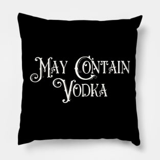 May Contain Vodka Pillow