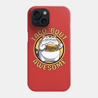 Taco 'Bout Awesome Funny Cat Eating Tacos Phone Case