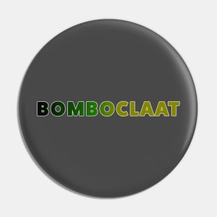 Bomboclaat Pin