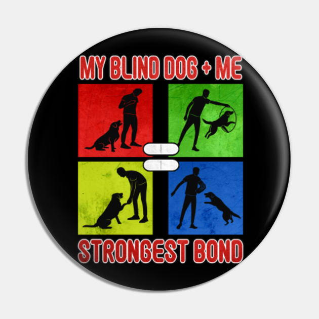 My Blind Dog + Me = Strongest Bond, Funny Blind Dogs Jokes Blind Pet