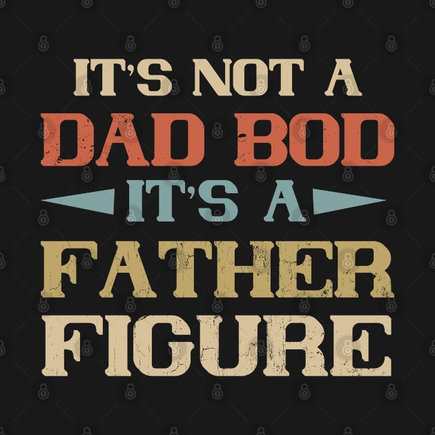 It's Not A Dad Bod It's Father Figure by madani04