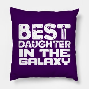 Best Daughter In The Galaxy Pillow