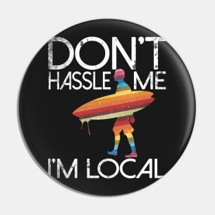 Don't Hassle Me I'm Local Pin