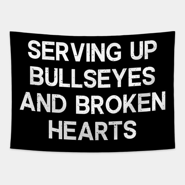 Serving Up Bullseyes and Broken Hearts Tapestry by trendynoize