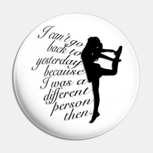 Can’t Go Back to Yesterday, Bold Dancer Graphic, Black and White, Inspirational Quote Pin