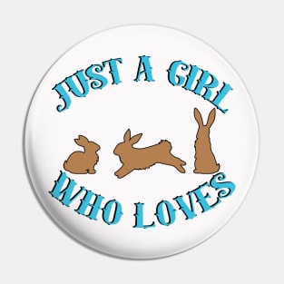 Just A Girl Who Loves Rabbits Pin