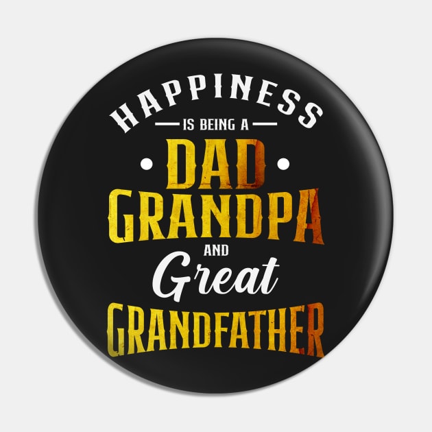 Happiness is being a dad grandpa and great grandfather Pin by TEEPHILIC