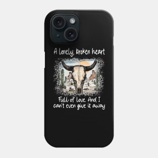 A Lonely, Broken Heart Full Of Love Deserts Western Bull-Skull Cactus Phone Case