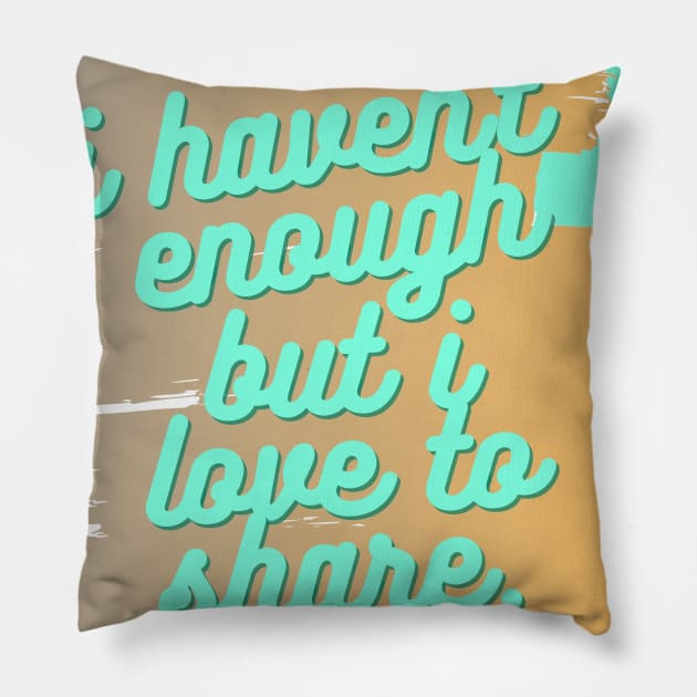 I like to share. Pillow by artist369