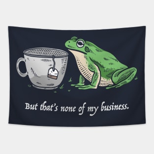 But That's None Of My Business Tapestry