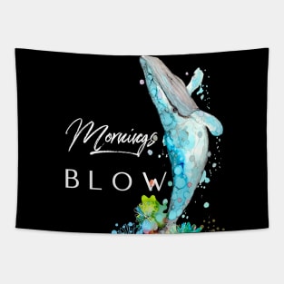 Mornings Blow Tapestry