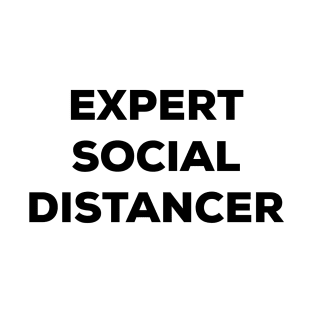 Expert Social Distancer (black) T-Shirt