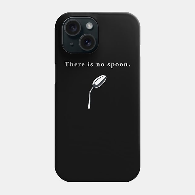 Matrix There Is No Spoon Phone Case by Celluloid Heroes