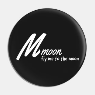 Fly me to the moon. Pin