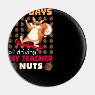 100 Days of driving my teacher nuts skateboard Squirrel Pin