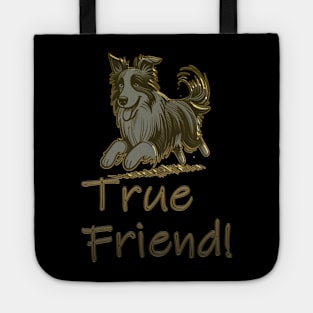 True friend cute and playful dog Tote