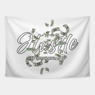 Hustle get your bread up Tapestry