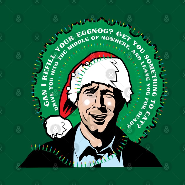 Can I Refill Your Eggnog? - Griswold Tribute by Gimmickbydesign